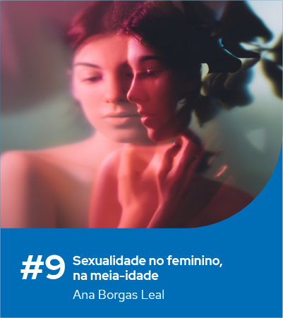 #9 - Sexualidade no feminino, na meia-idade