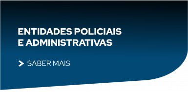 Entidades Policiais  e Administrativas 
